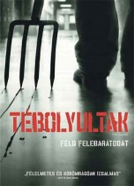 Tébolyultak