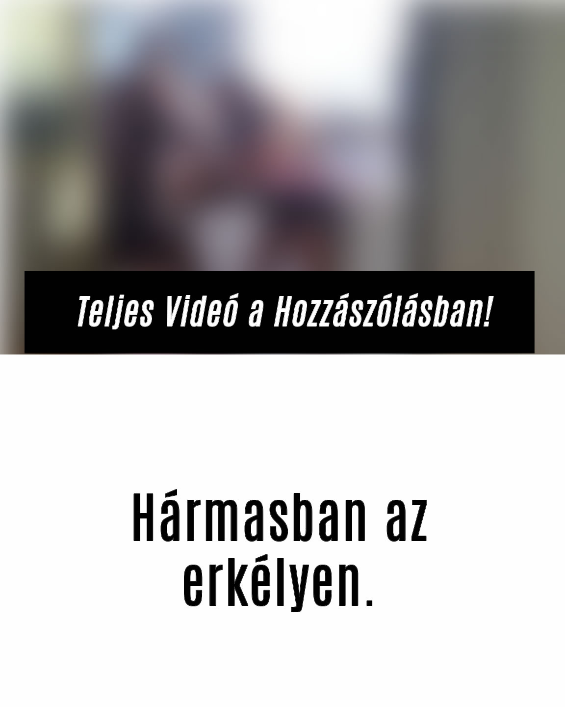 Teljes videó a hozzászólásban!