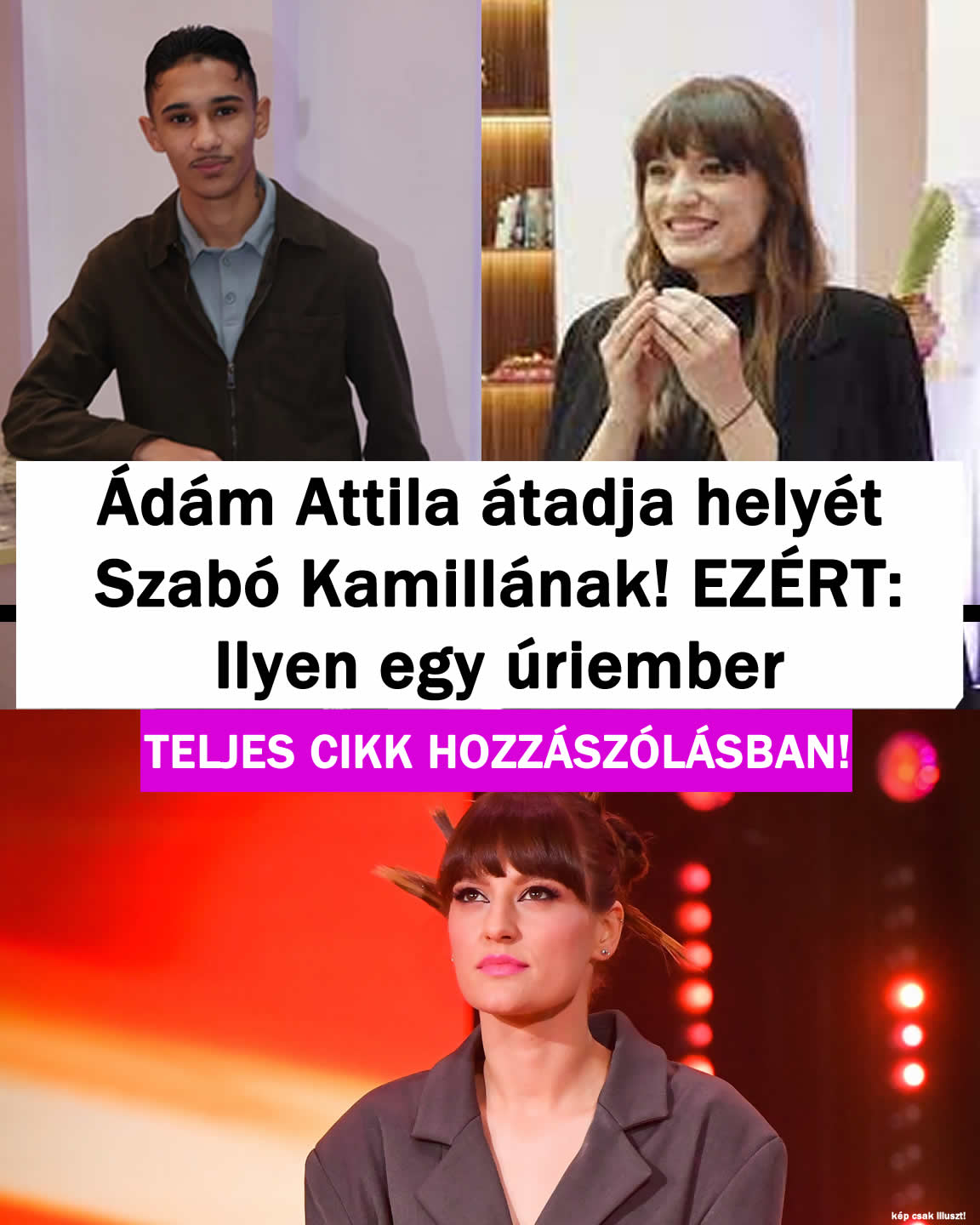 Attila átadja helyét Szabó Kamillának! EZÉRT: