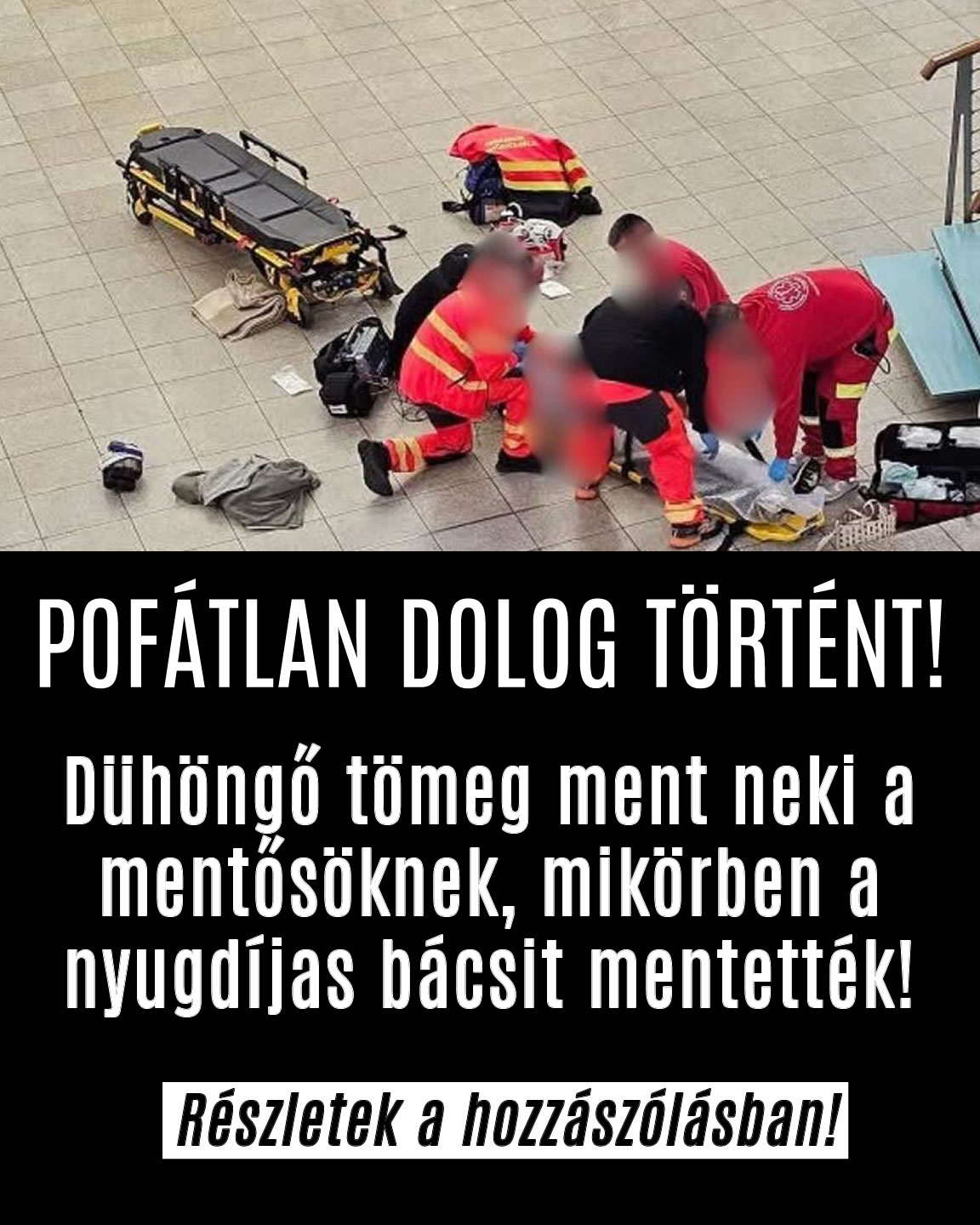 Dühöngő tömeg ment neki a mentősöknek!
