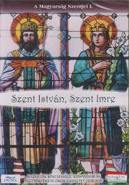 A magyarság szentjei 1. – Szent István, Szent Imre