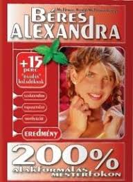 Béres Alexandra – 200% Alakformálás mesterfokon